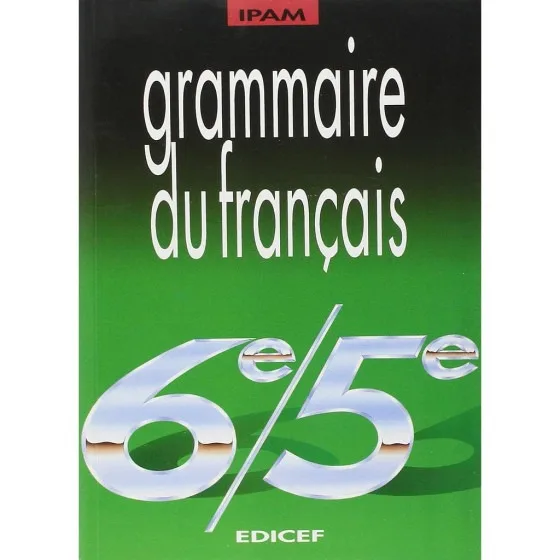 Grammaire du Français 6/5e, IPAM Edicef